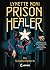 Die Schattenheilerin (The Prison Healer, #1)