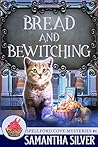 Bread and Betwitching (Spellford Cove, #6)