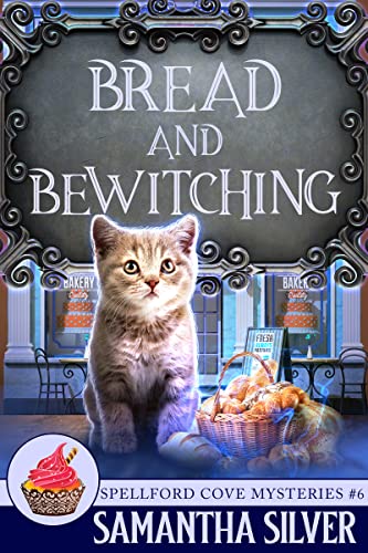 Bread and Betwitching (Spellford Cove, #6)