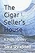 The Cigar Seller's House: A...