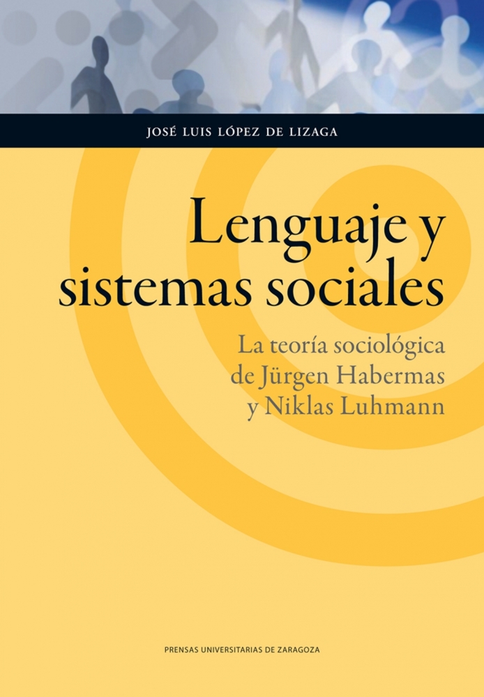 Lenguaje y sistemas sociales: La teoría sociológica de Jürgen Habermas y Niklas Luhmann.