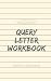 Query Letter Workbook by Devon R. Browning