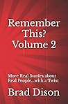 Remember This? Volume 2 by Brad Dison