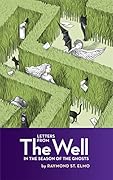 Letters from the Well in the Season of the Ghosts