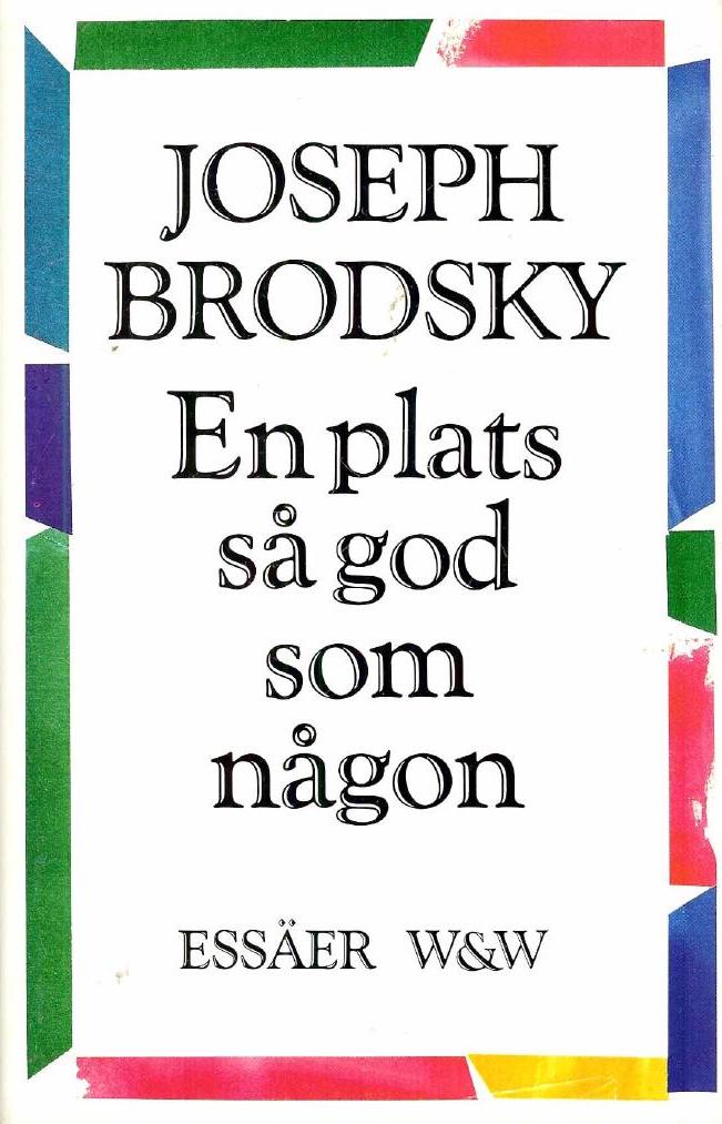 En plats så god som någon: Essäer (Hardcover)