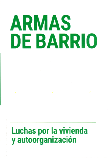 Armas de barrio. Luchas por la vivienda y autoorganización (Unknown Binding)