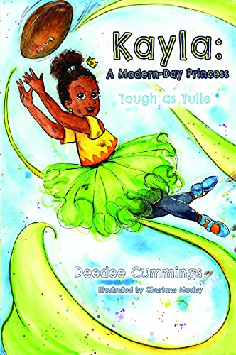 Kayla: A Modern Day Princess: Tough as Tulle