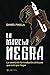 La Marcha Negra: La novela ...