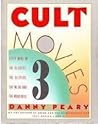 Cult Movies 3: 50 More of the Classics, the Sleepers, the Weird and the Wonderful
