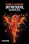 Superior. Le sette ali by Marco A. Ferrario