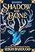 Shadow and Bone by Leigh Bardugo Shadow and Bone by Leigh Bardugo
