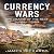 Currency Wars: The Making o...