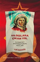 Yıldızlara Çıkan Yol - İlk Sovyet Kozmonotunun Notları