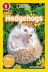 Hedgehogs (National Geographic Kids Readers, Level 1) Hedgehogs (National Geographic Kids Readers, Level 1)