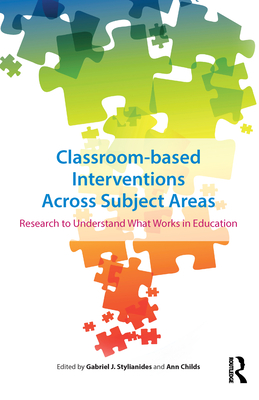 Classroom-based Interventions Across Subject Areas: Research to Understand What Works in Education