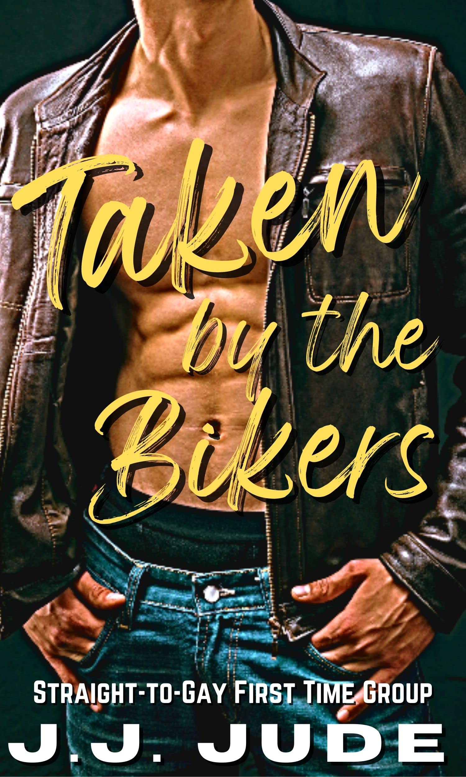 Taken by the Bikers: Straight-to-Gay First Time MM Group (He Needs A Real Man Book 1)