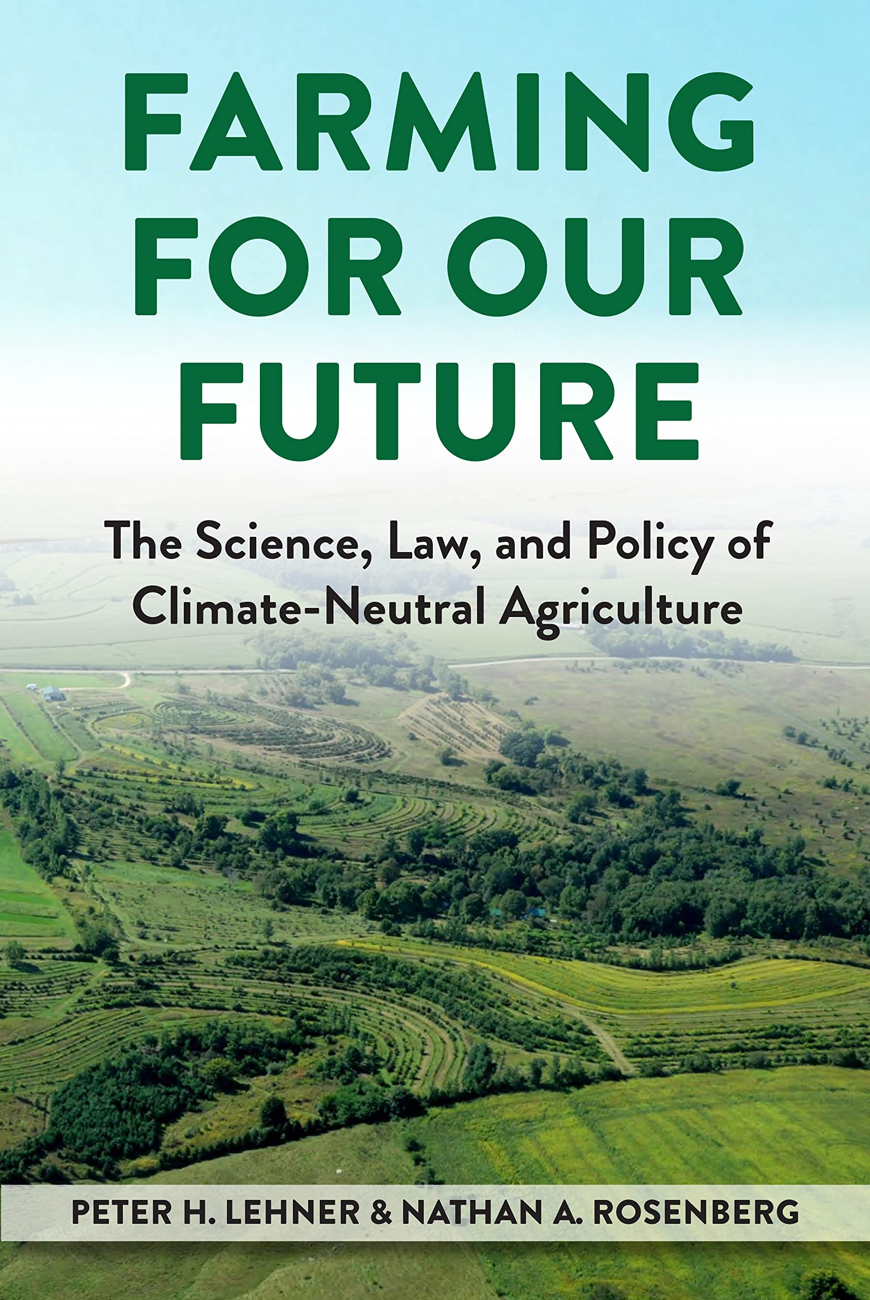 Farming for Our Future: The Science, Law, and Policy of Climate-Neutral Agriculture (Environmental Law Institute)