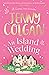 An Island Wedding by Jenny Colgan An Island Wedding by Jenny Colgan