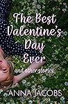 The Best Valentine's Day Ever and Other Stories by Anna Jacobs