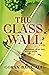 The Glass Wall