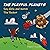 The Playful Planets: Say He...