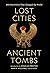 Lost Cities, Ancient Tombs: A History of the World in 100 Discoveries