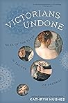 Victorians Undone...