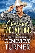Cowboy, Take Me Home (Cowboy Homecoming #1)