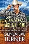 Cowboy, Take Me Home (Cowboy Homecoming #1)