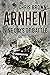 Arnhem: Nine Days of Battle