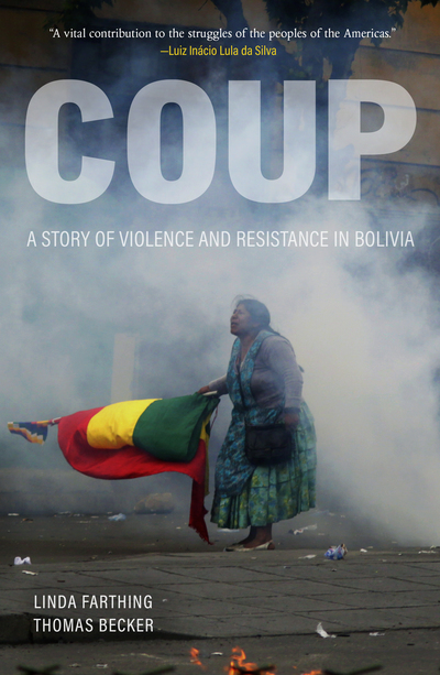 Coup: A Story of Violence and Resistance in Bolivia (Paperback)