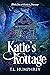 Katie's Kottage (Book One o...