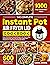 The Complete Instant Pot Air Fryer Lid Cookbook by Carol Cooke