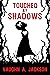 Touched by Shadows