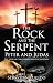 The Rock and The Serpent Peter and Judas: The Story of Christianity and Our Salvation
