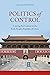 Politics of Control: Creating Red Culture in the Early People’s Republic of China