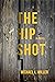 The Hip Shot by Michael L. Miller