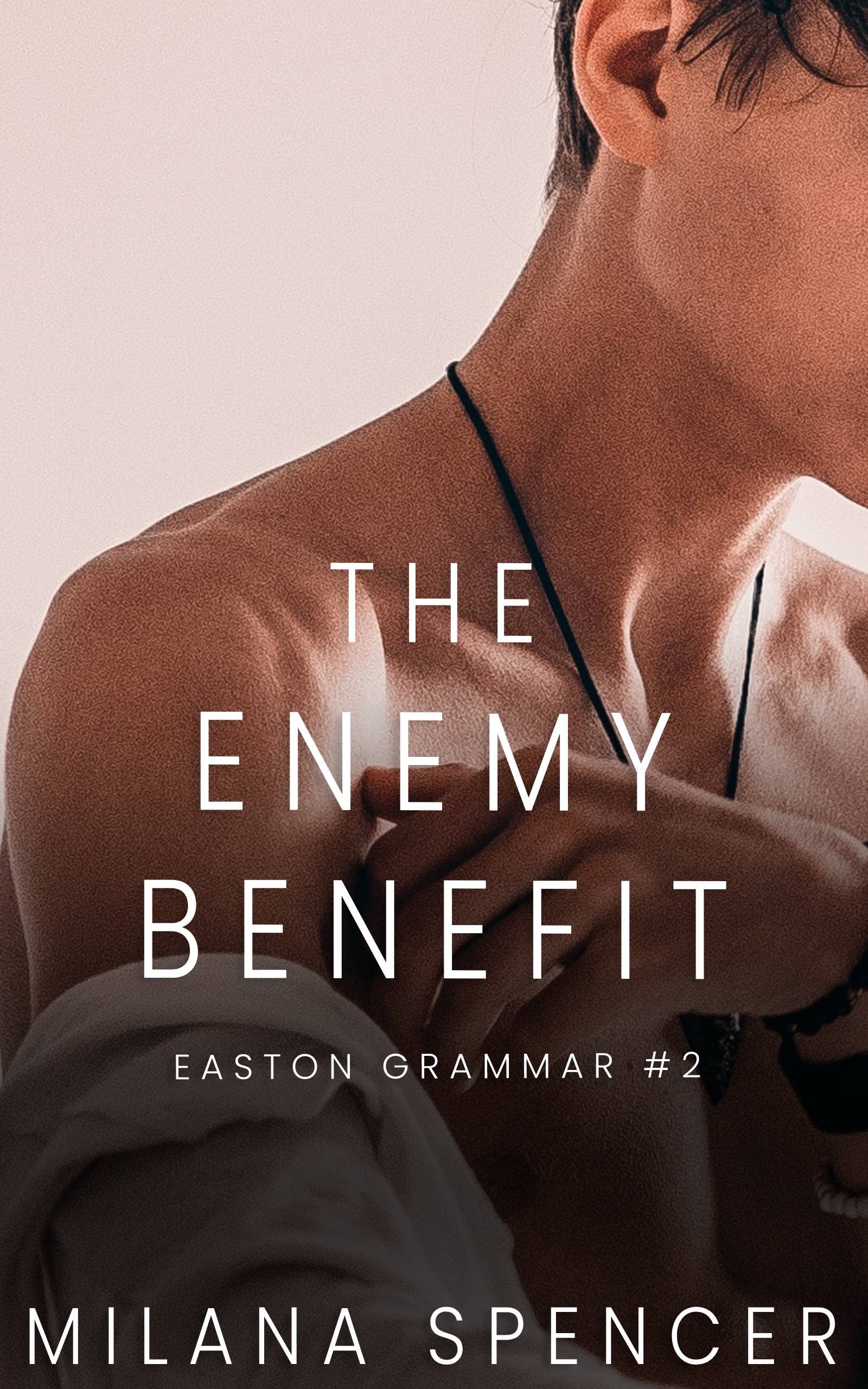 The Enemy Benefit (Easton Grammar #2)