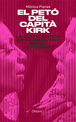 El petó del capità Kirk: La volta al món de la tele en 80 històries (Paperback)