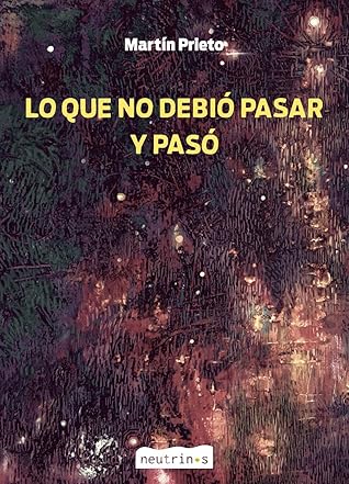 Tapa de Lo que no debió pasar y pasó (Martín Prieto)