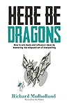 Here Be Dragons: ...