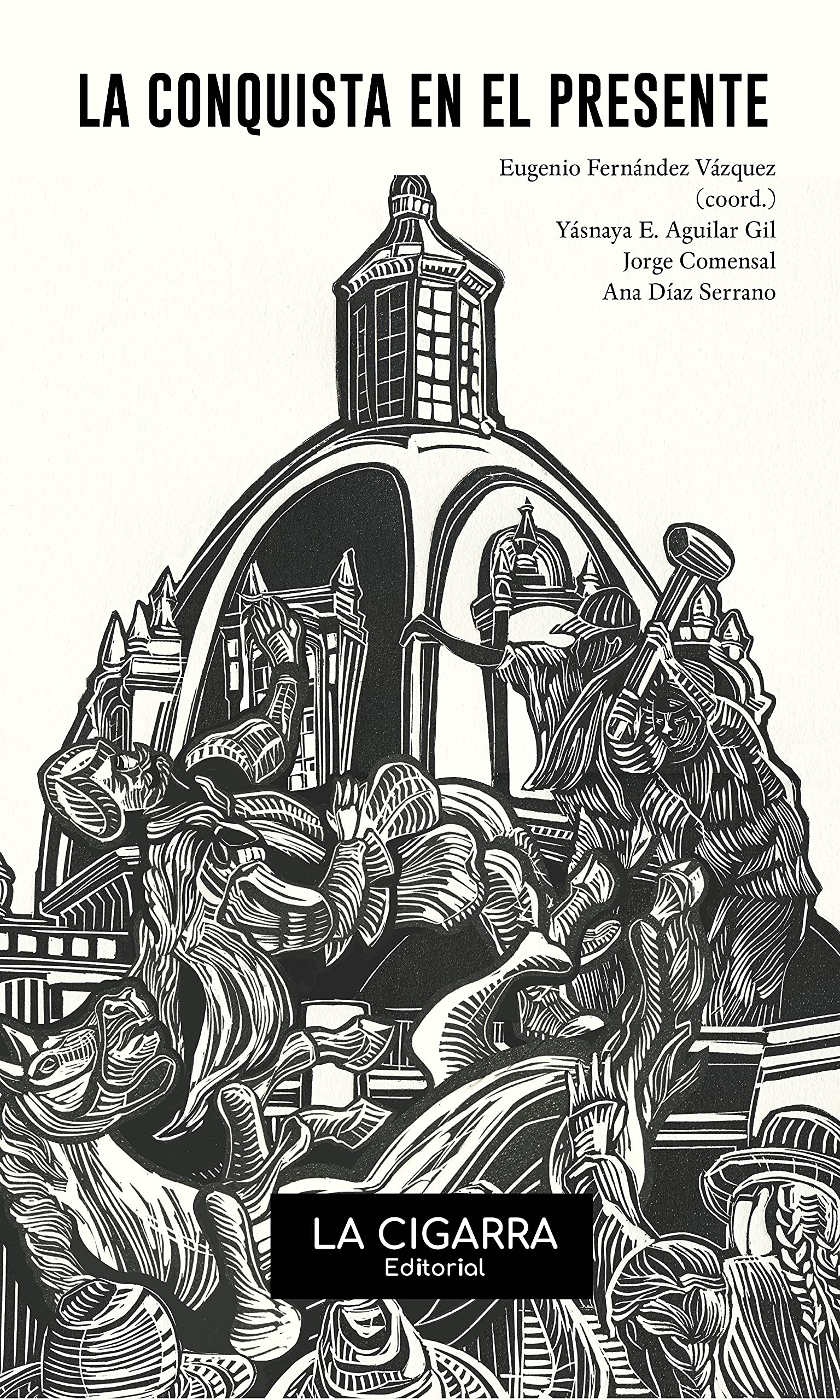 La Conquista en el presente (Spanish Edition)