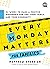 Every Monday Matters for Families: 52-Weeks to Make a Positive Difference in You, Your Family, and Your Community (Ignite Reads)