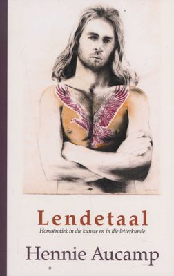 Lendetaal: homo-erotiek in die kunste en in die letterkunde