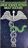 Great Science Fiction About Doctors by Groff Conklin