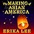 The Making of Asian America: A History