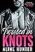 Twisted in Knots by Aline Hunter Twisted in Knots by Aline Hunter