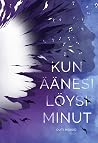 Kun äänesi löysi ...