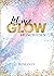 Let me GLOW by Francis   Eden