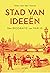 Stad van ideeën: Een biografie van Parijs (Dutch Edition)